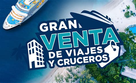La Gran Venta Anual de Viajes y Cruceros .
